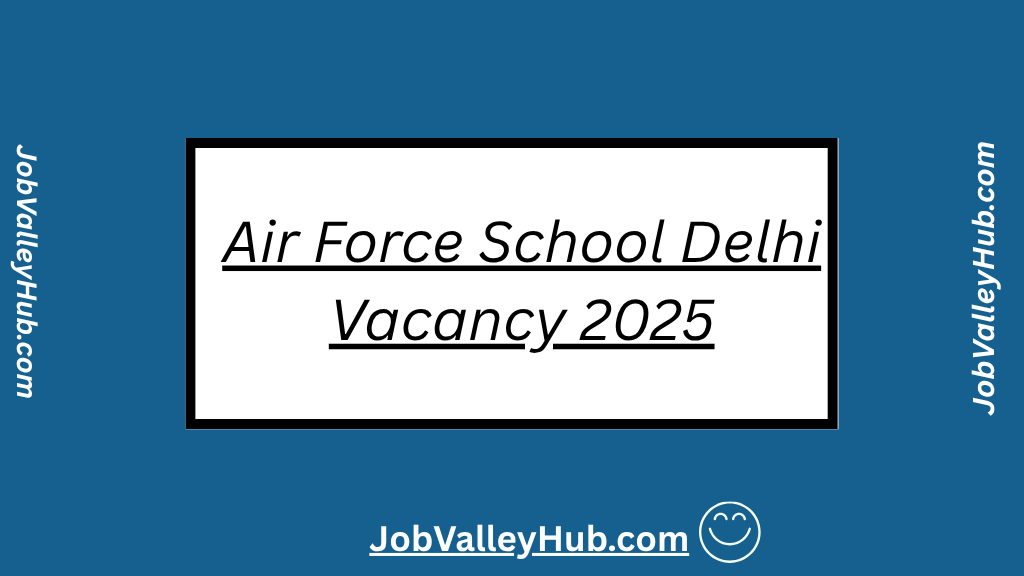 Air Force School Delhi Vacancy 2025